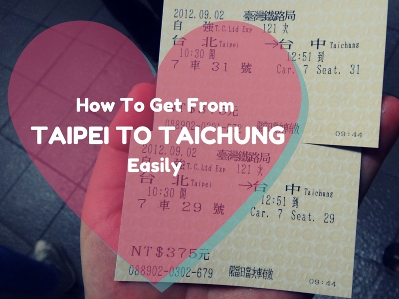 How To Get From Taipei To Taichung Easily